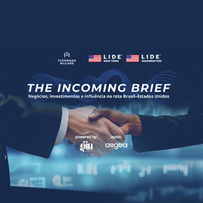 The Incoming Brief: Negócios, investimentos e influência na rota Brasil–Estados Unidos Uma newslette conjunta da FleishmanHillard Brasil e do LIDE – Grupo de Líderes Empresariais New York e Washington, com curadoria da GIN (Global International Network) e apoio da Aegea.